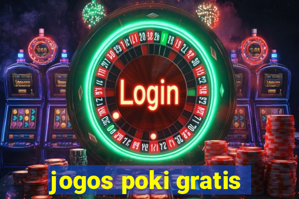 jogos poki gratis